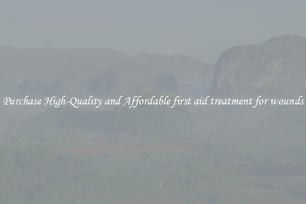 Purchase High-Quality and Affordable first aid treatment for wounds