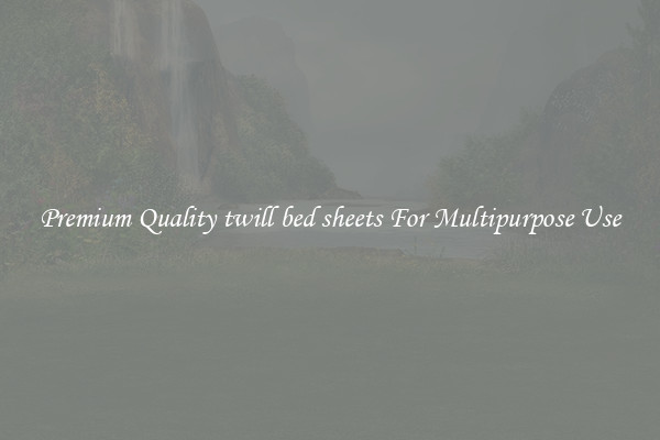 Premium Quality twill bed sheets For Multipurpose Use