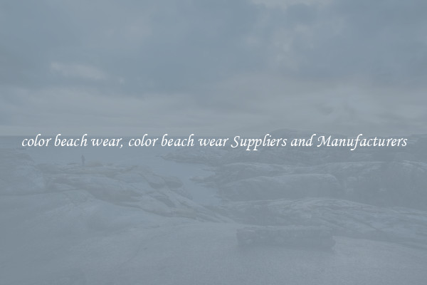 color beach wear, color beach wear Suppliers and Manufacturers