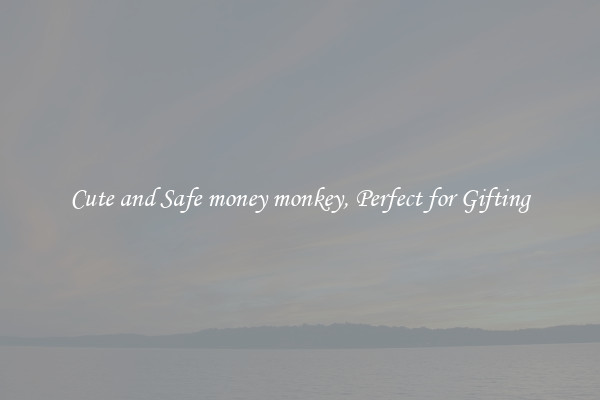 Cute and Safe money monkey, Perfect for Gifting