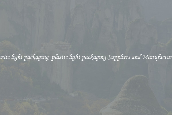 plastic light packaging, plastic light packaging Suppliers and Manufacturers