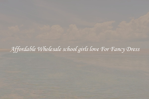 Affordable Wholesale school girls love For Fancy Dress