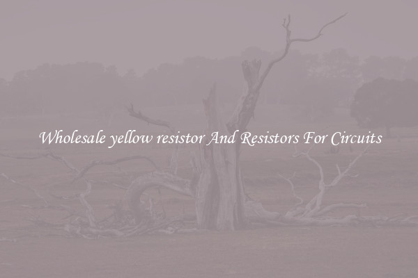 Wholesale yellow resistor And Resistors For Circuits