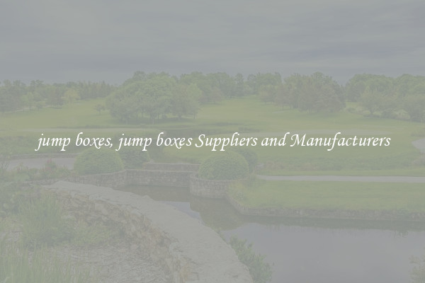 jump boxes, jump boxes Suppliers and Manufacturers