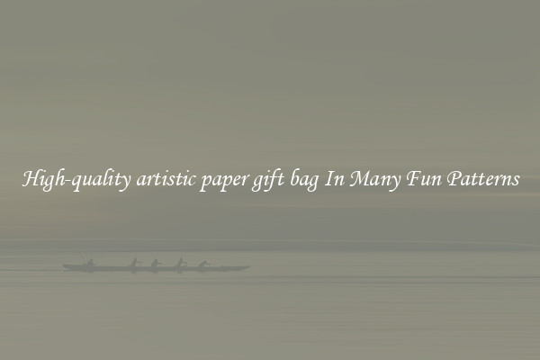 High-quality artistic paper gift bag In Many Fun Patterns