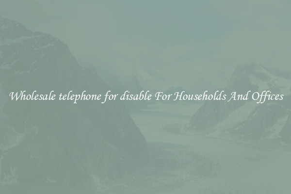 Wholesale telephone for disable For Households And Offices