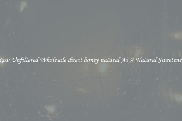 Raw Unfiltered Wholesale direct honey natural As A Natural Sweetener 