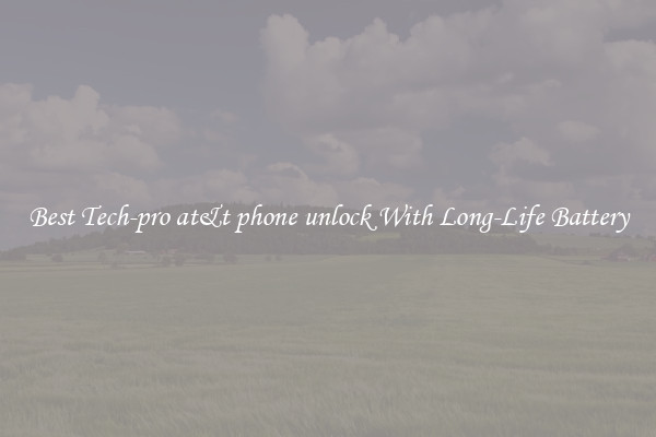 Best Tech-pro at&t phone unlock With Long-Life Battery