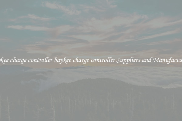 baykee charge controller baykee charge controller Suppliers and Manufacturers