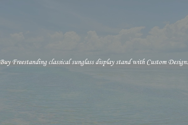 Buy Freestanding classical sunglass display stand with Custom Designs