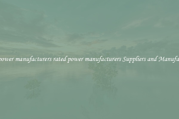 rated power manufacturers rated power manufacturers Suppliers and Manufacturers
