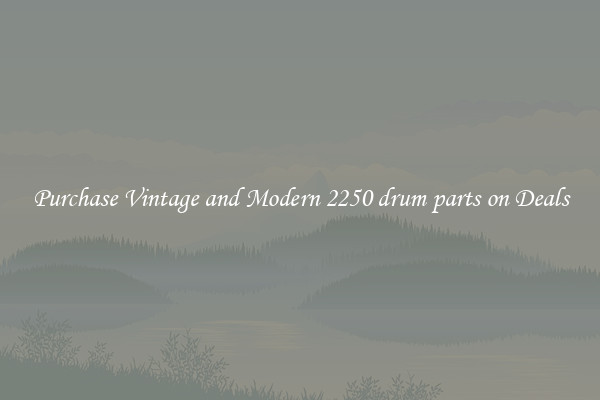 Purchase Vintage and Modern 2250 drum parts on Deals