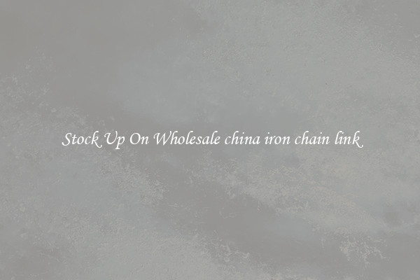 Stock Up On Wholesale china iron chain link