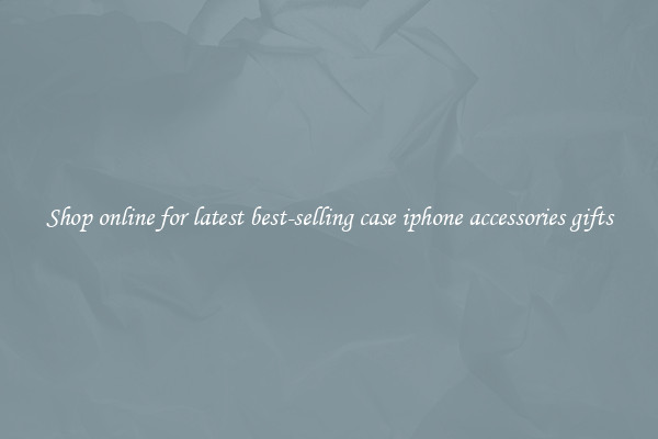 Shop online for latest best-selling case iphone accessories gifts