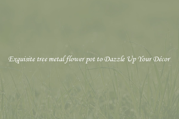 Exquisite tree metal flower pot to Dazzle Up Your Décor 