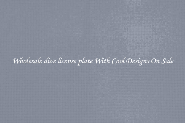 Wholesale dive license plate With Cool Designs On Sale