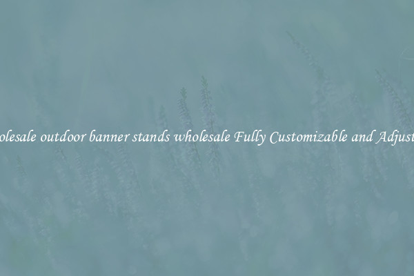 Wholesale outdoor banner stands wholesale Fully Customizable and Adjustable