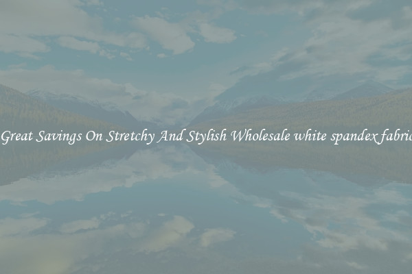 Great Savings On Stretchy And Stylish Wholesale white spandex fabric